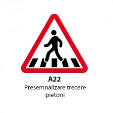 Presemnalizare trecere pietoni — Indicator rutier A22
